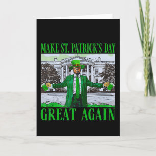 Trump Make St Patricks Day Great Again Funny Trump Card