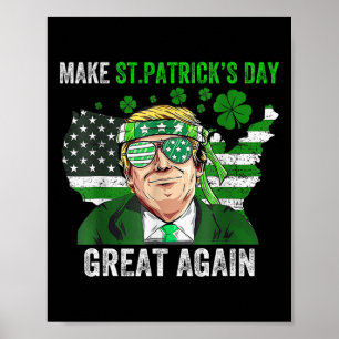 Trump Make St Patricks Day Great Again Funny Trump Poster
