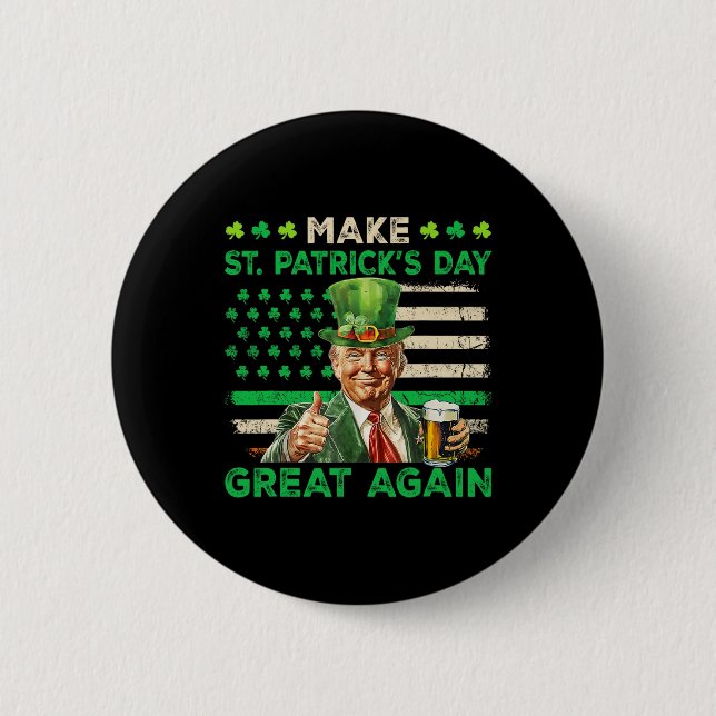 Trump Make St Patricks Day Great Again Irish Ameri Button (Front)