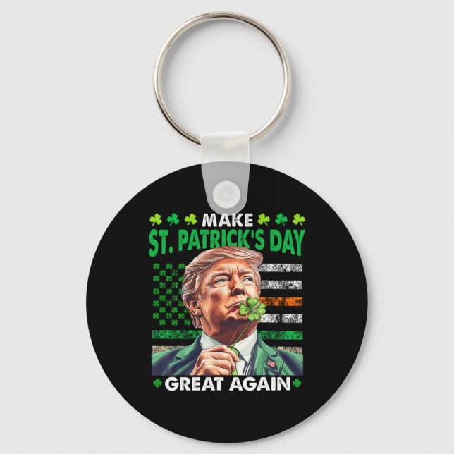 Trump Make St Patricks Day Great Again Irish Ameri Keychain (Front)