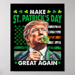 Trump Make St Patricks Day Great Again Irish Ameri Poster