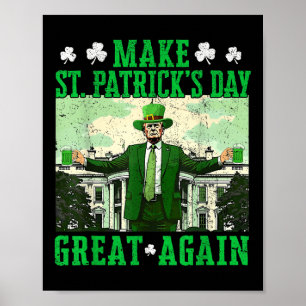 Trump Make St Patricks Day Great Again Shamrock Poster