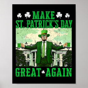 Trump Make St Patrick's Day Great Again Shamrock T Poster