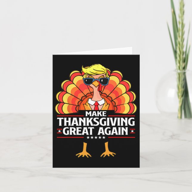 Trump Make Thanksgiving Great Again Funny Turkey D Card (Front)