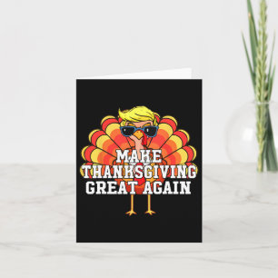 Trump Make Thanksgiving Great Again Funny Turkey D Card