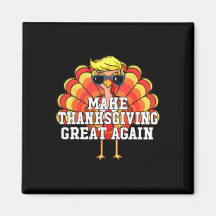 Trump Make Thanksgiving Great Again Funny Turkey D Magnet