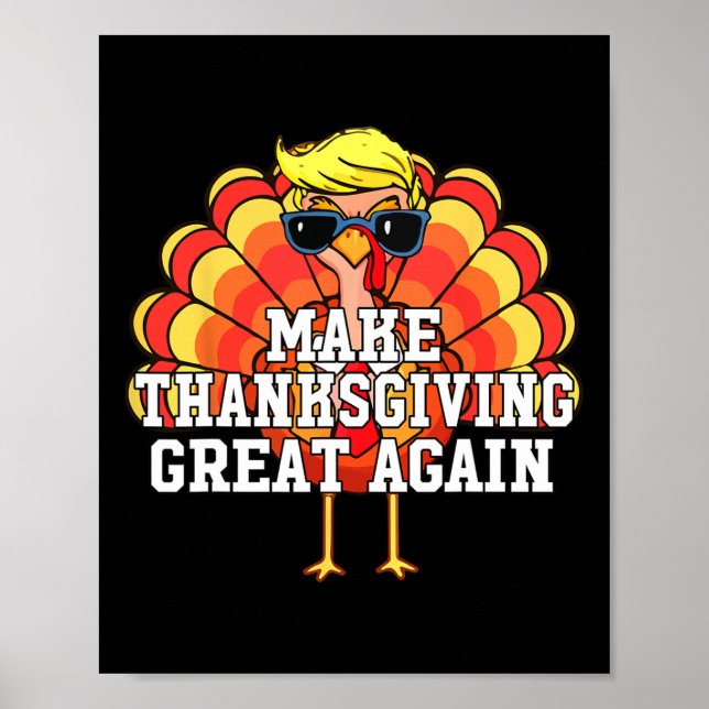 Trump Make Thanksgiving Great Again Funny Turkey D Poster (Front)