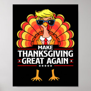 Trump Make Thanksgiving Great Again Funny Turkey D Poster