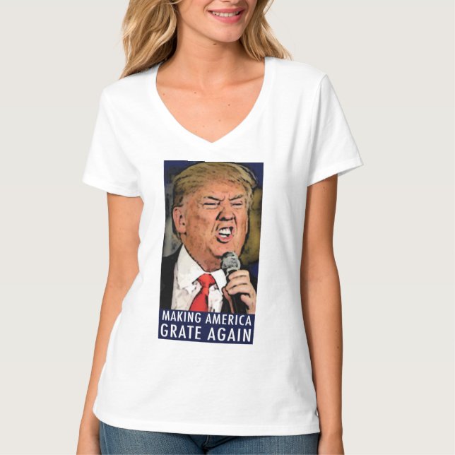 Trump: Making America Grate Again T-Shirt (Front)