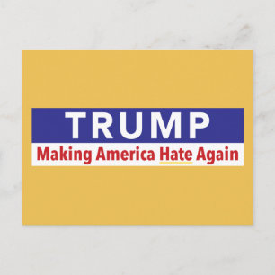 Trump. Making America Hate Again. postcard