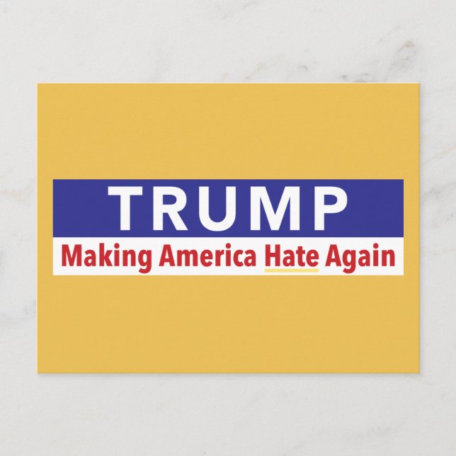 Trump. Making America Hate Again. postcard (Front)