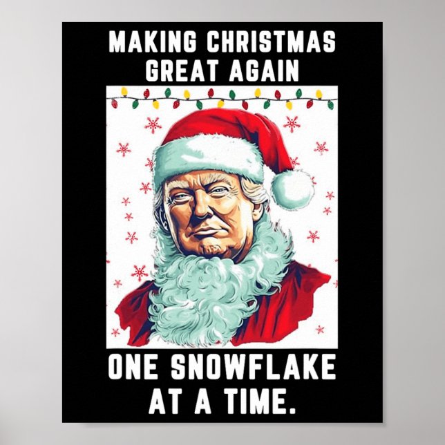Trump Making Christmas Great Again One Snowflake A Poster (Front)