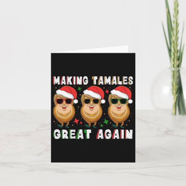Trump Making Tamale Great Again Xmas Mexican Ameri Card (Front)