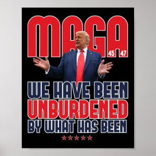Trump Mega 2024 47th President Unburdened Meme Des Poster