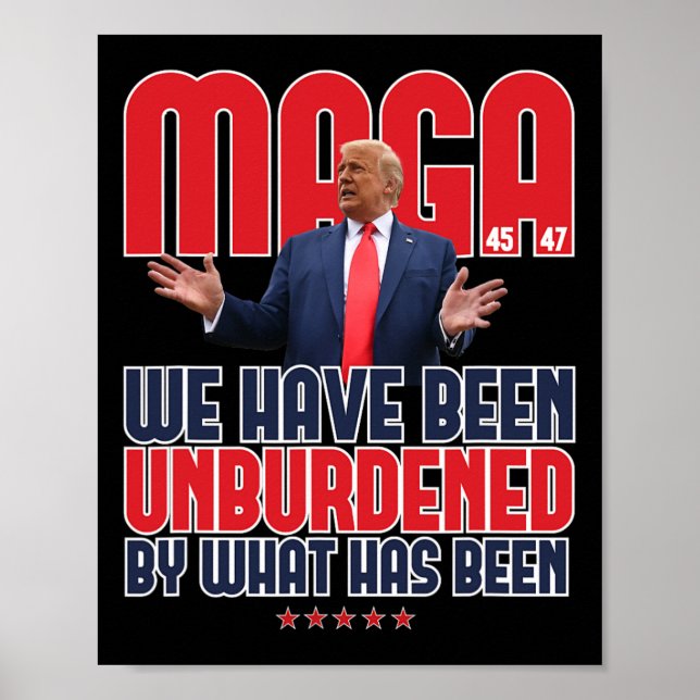 Trump Mega 2024 47th President Unburdened Meme Des Poster (Front)