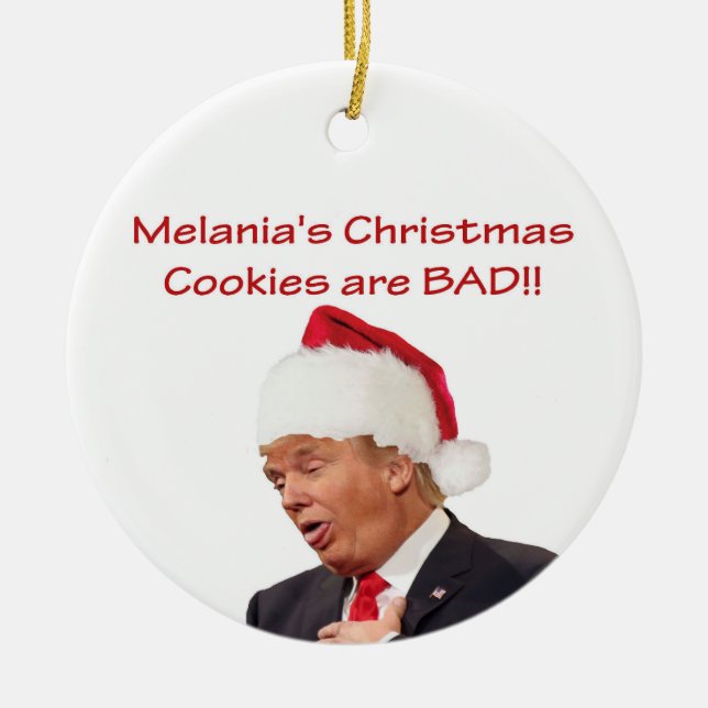 Trump, Melania's Christmas cookies are BAD! Ceramic Ornament (Front)