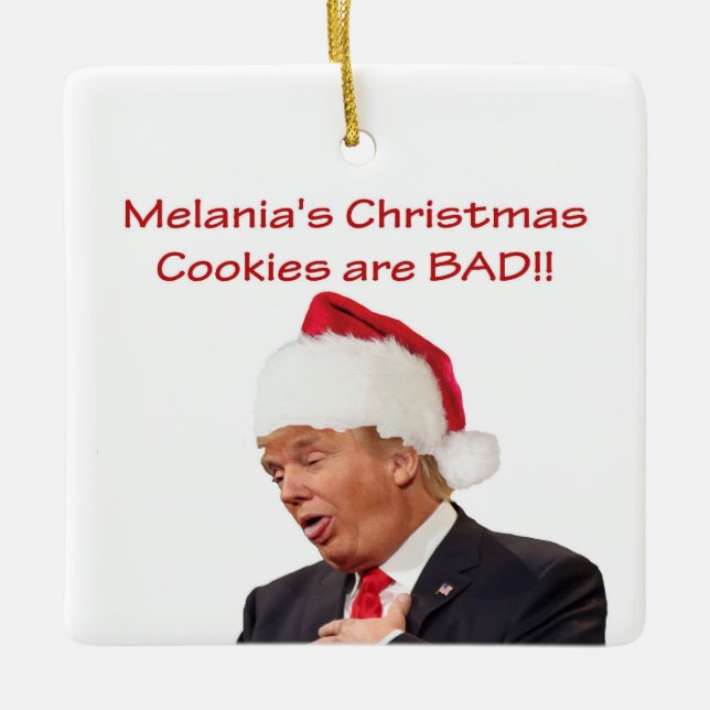Trump, Melania's Christmas cookies are BAD! Ceramic Ornament (Front)