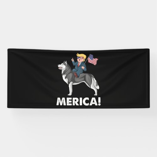 Trump Merica Siberian Husky Dog American Hero Banner