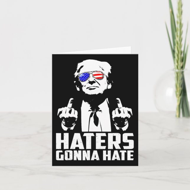 Trump Middle Finger Funny Haters Gonna Hate Presid Card (Front)