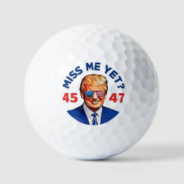Trump miss me yet, anti Biden Trump 2024 Golf Balls