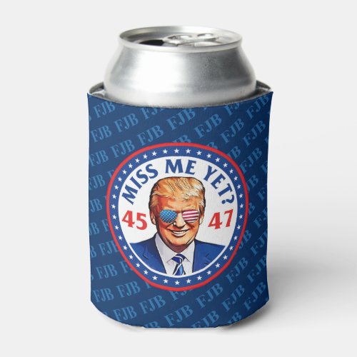 Trump miss me yet Pro Trump 2024 anti Biden Can Cooler