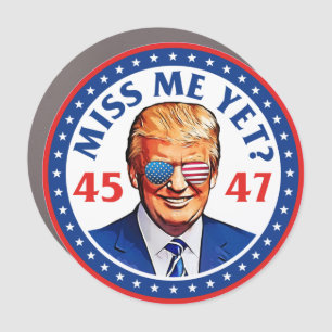 Trump miss me yet Trump 2024 anti joe Biden Car Magnet