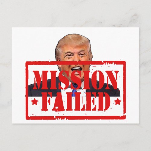 Trump Mission failed Postcard