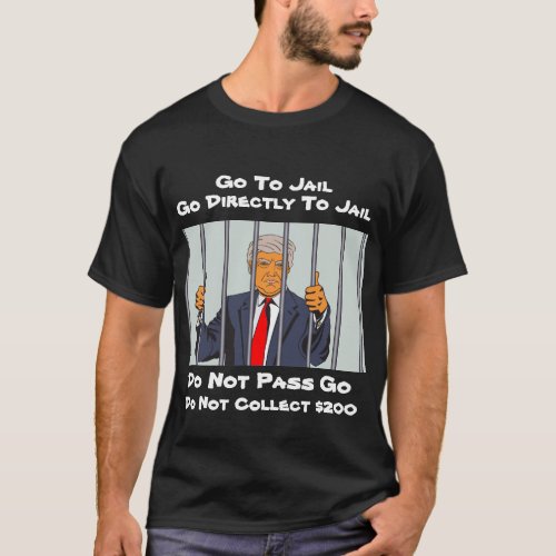 Trump Monopoly Go Directly To Jail T_Shirt