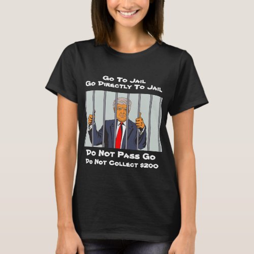 Trump Monopoly Go Directly To Jail T_Shirt