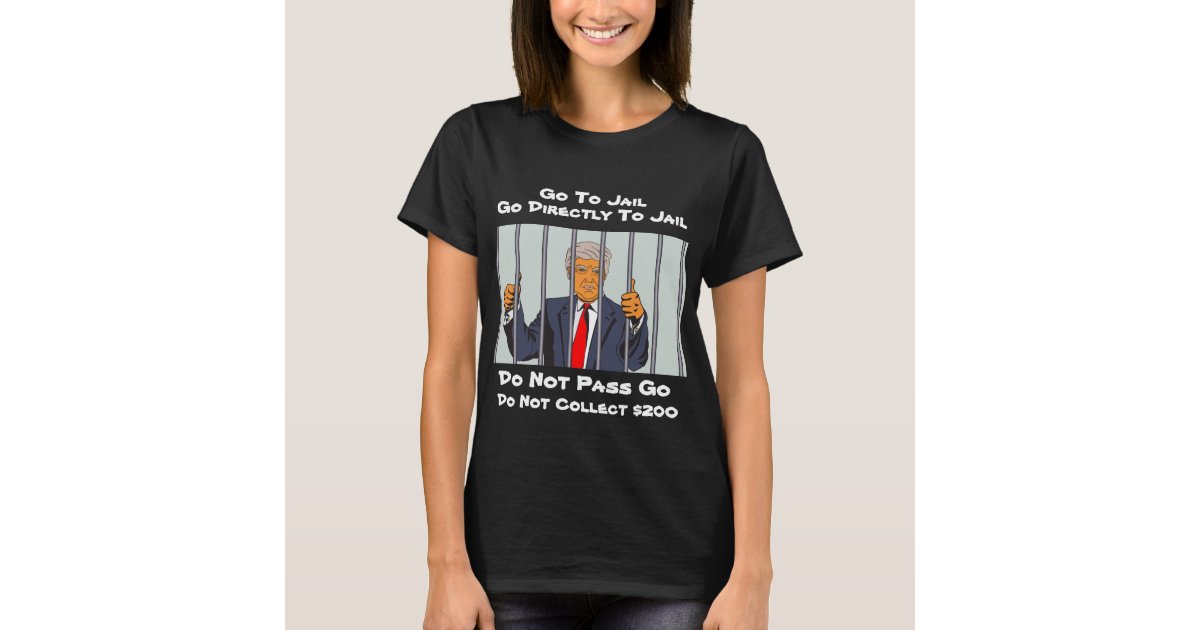 Trump Monopoly Go Directly To Jail T-Shirt | Zazzle