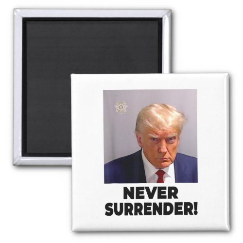 Trump Mug Shot Never Surrender 2024 1  Magnet