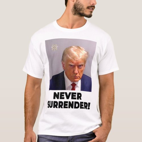 Trump Mug Shot Never Surrender 2024 1  T_Shirt