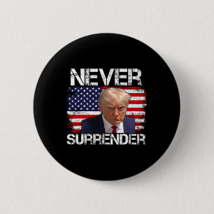 Trump Mug Shot Never Surrender 2024  Button