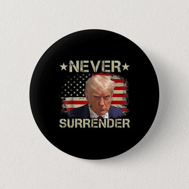 Trump Mug Shot Never Surrender Pro Trump American  Button (Front)
