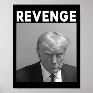 Trump Mug Shot - Revenge -trump 2025 - Pro Trump Poster