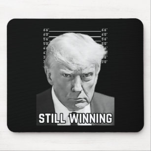 Trump Mug Shot - Still Winning Shirt  Mouse Pad