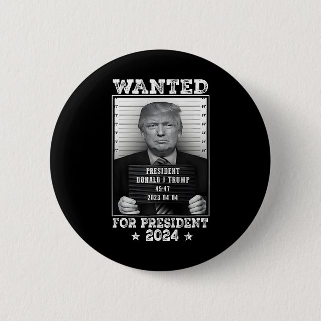 Trump Mug Shot Wanted For U.s. President 2024 2  Button (Front)