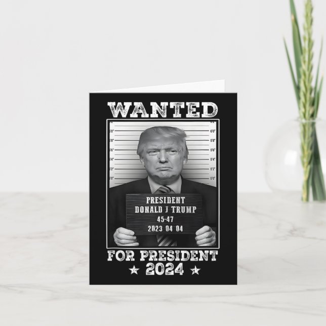 Trump Mug Shot Wanted For U.s. President 2024 2  Card (Front)