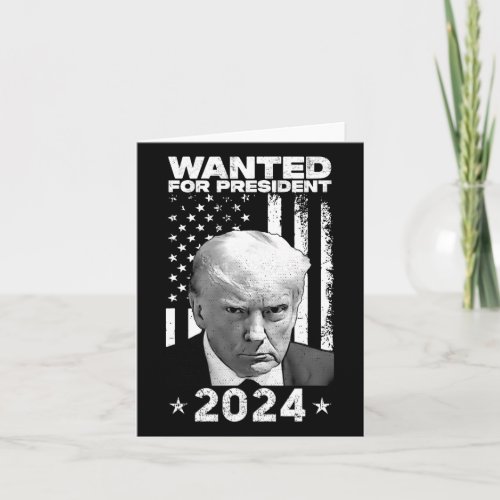 Trump Mug Shot Wanted For Us President 2024  Card