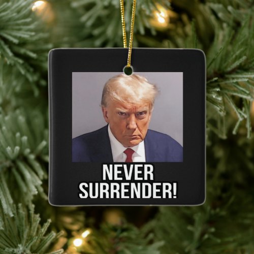 Trump Mugshot 2024 Donald Trump Never Surrender Ceramic Ornament