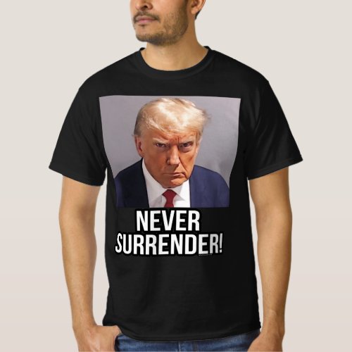 Trump Mugshot 2024 Donald Trump Never Surrender T_Shirt