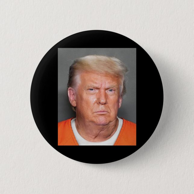 Trump Mugshot  Button (Front)