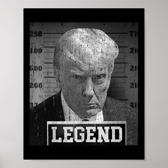 Trump Mugshot Funny Donald Trump Legend  Poster (Front)