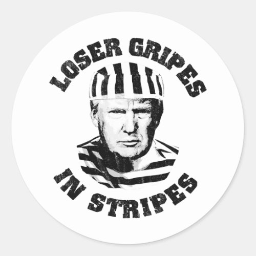 Trump Mugshot Loser Gripes in Stripes Classic Round Sticker