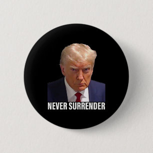 Trump Mugshot Never Surrender Men Women  Button