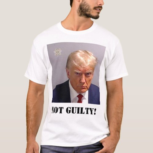 Trump Mugshot Not Guilty T_Shirt