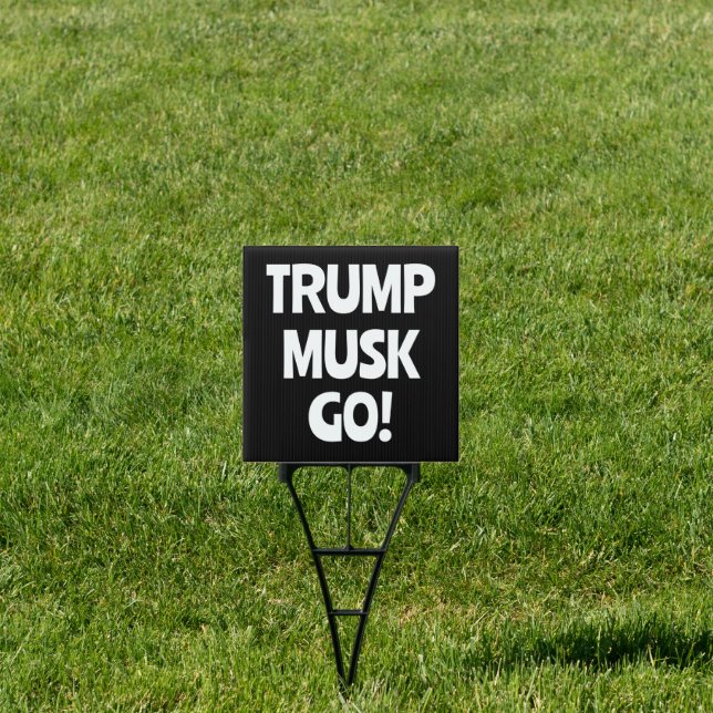 Trump Musk Go! Anti-Trump  Sign (Insitu)