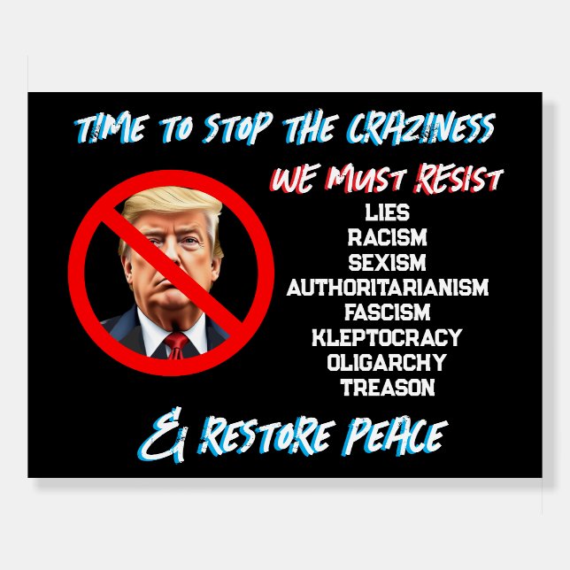 Trump Must Go  | Time to Restore Peace Foam Board (Front)