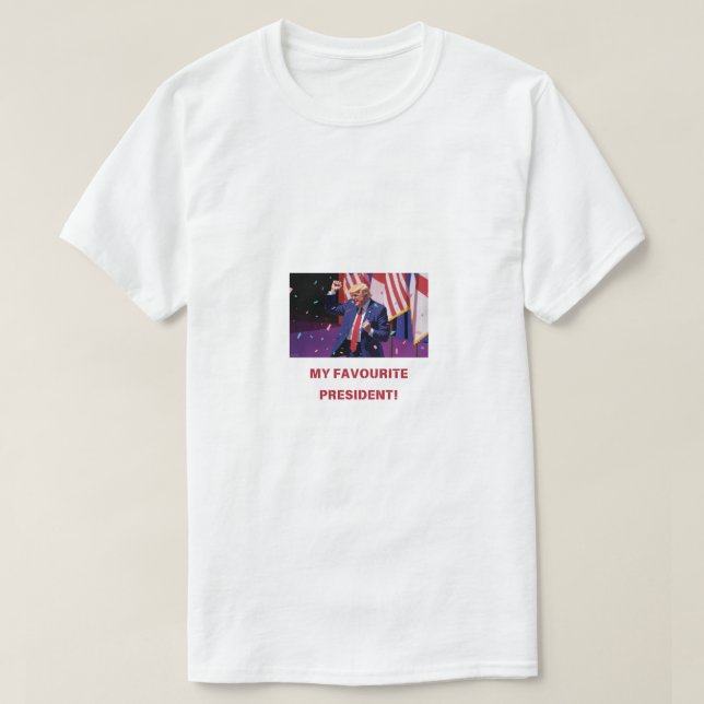 TRUMP - MY FAVOURITE PRESIDENT merchandise T-Shirt (Design Front)