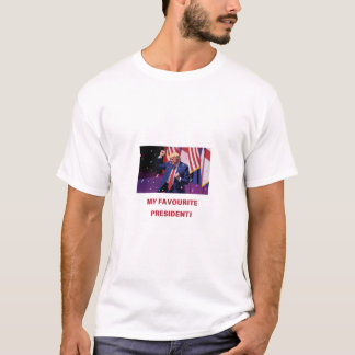 TRUMP - MY FAVOURITE PRESIDENT merchandise T-Shirt